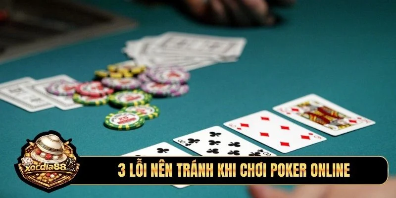 3 lỗi nên tránh khi chơi poker online