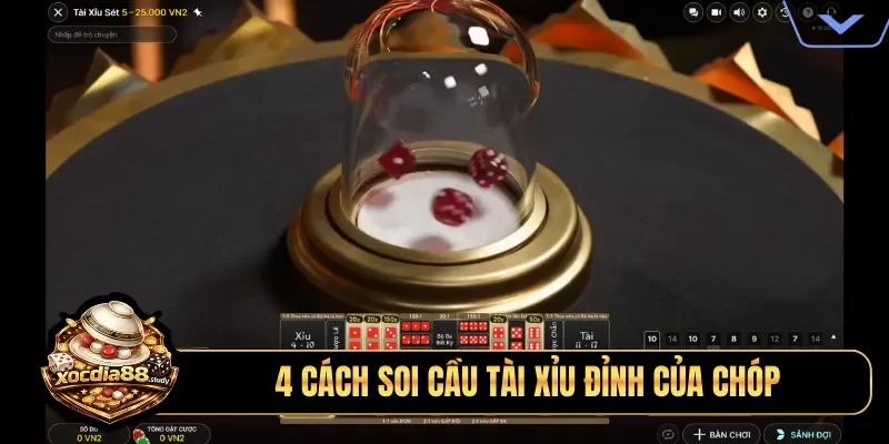 4 cách soi cầu tài xỉu đỉnh của chóp