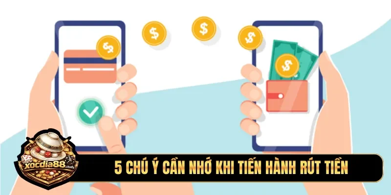 5 chú ý cần nhớ khi tiến hành rút tiền