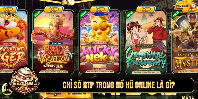 Chỉ số RTP trong nổ hũ online là gì?