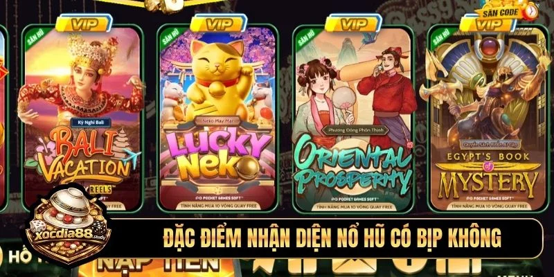 Đặc điểm nhận diện nổ hũ có bịp không