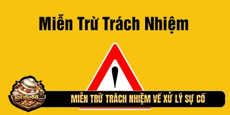 Miễn trừ trách nhiệm về xử lý sự cố