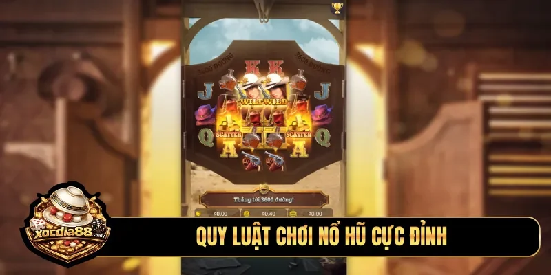 Quy luật chơi nổ hũ cực đỉnh