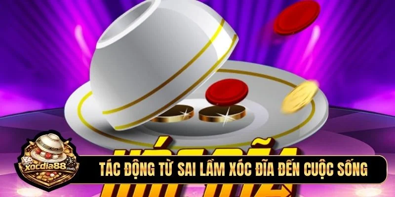 Tác động từ sai lầm xóc đĩa đến cuộc sống