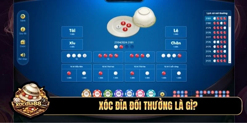 Xóc đĩa đổi thưởng là gì?